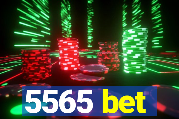 5565 bet